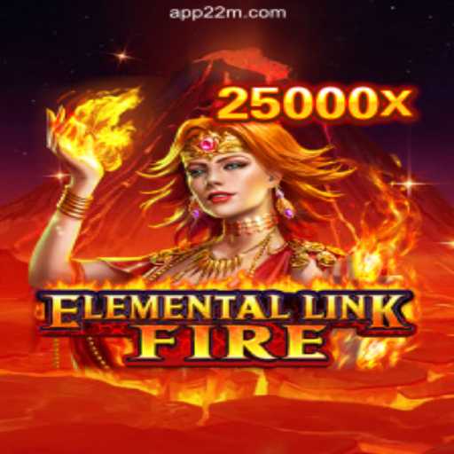 ElementalLinkFire: Explore the Thrilling Slots Adventure on 22M.com Platform