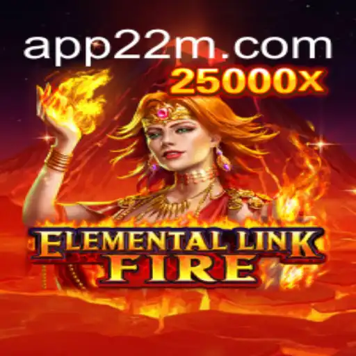 ElementalLinkFire: Explore the Thrilling Slots Adventure on 22M.com Platform